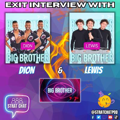 EXIT INTERVIEW WITH DION and LEWIS FROM BIG BROTHER AUSTRALIA! #BBAU | Strat Chat Podcast