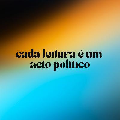 5. Cada leitura é um acto político