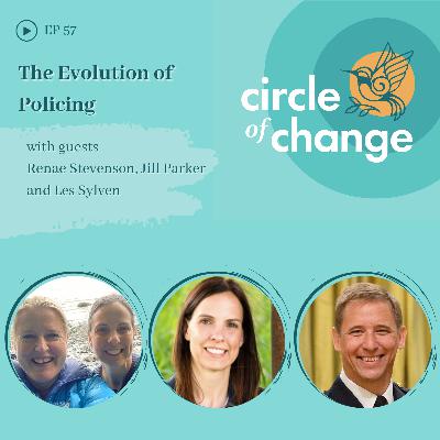 The Evolution of Policing with Renae Stevenson, Jill Parker and Les Sylven - EP 57