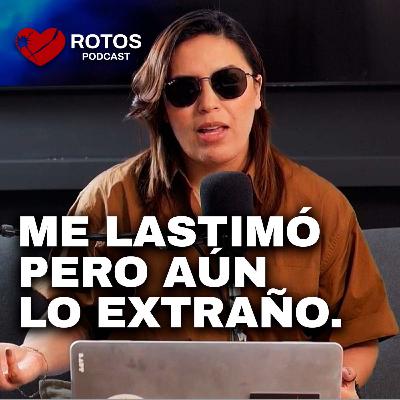 Sigo extrañándolo aunque me engañó