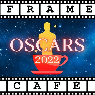 Frame Café [Espresso] 4x03 - Apuestas para los OSCARS 2022