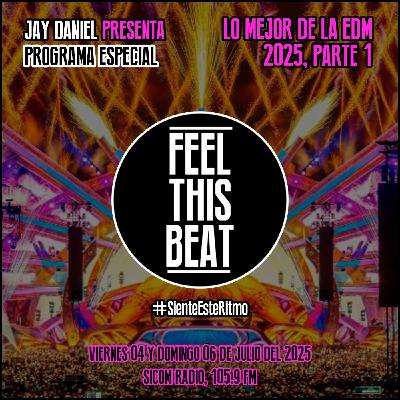 Feel This Beat | Lo Mejor de la EDM 2025 (Parte 1) - 04 de julio 2025
