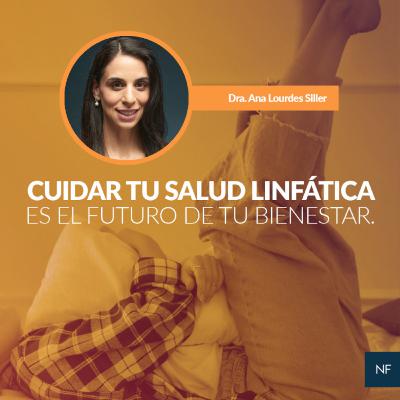 Cuidar tu salud linfática es el futuro de tu bienestar