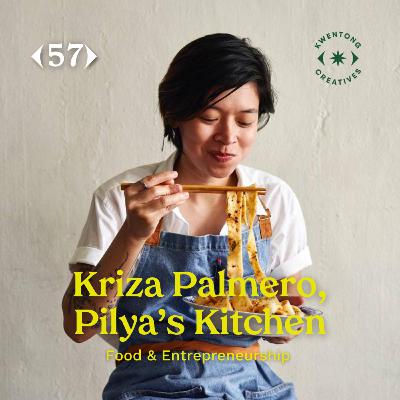 57: Chef Kriza Palmero of Pilya's Kitchen on Food