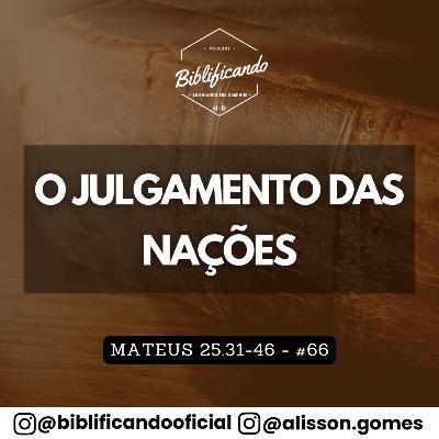 Ep. 208 - O Julgamento das Nações | Estudos em Mateus | Mateus 25.31-46