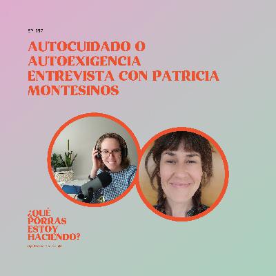 Autocuidado o autoexigencia: entrevista con Patricia Montesinos