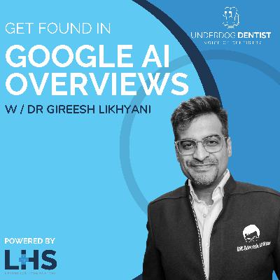 Winning Visibility in Google AI Overviews w/ Dr. Gireesh Likhyani // Season 5 - Ep. #02