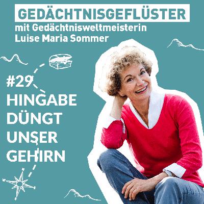 Hingabe düngt unser Gehirn – Folge 29