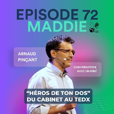 #72 Arnaud Pinçant : "Héros de ton dos" : du cabinet au Tedx #72 Arnaud Pinçant : "Héros de ton dos" : du cabinet au Tedx
