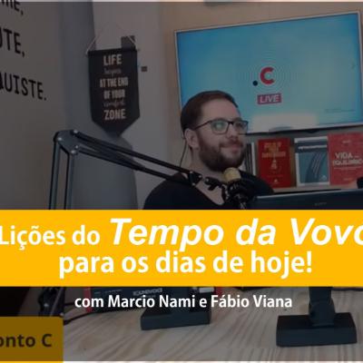 Lições do tempo da vovó para os dias de hoje!