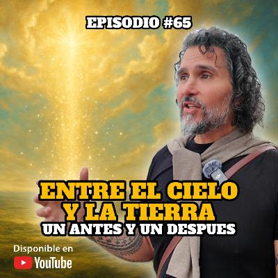 : 🔸 VIDEOCAST ep. #65 🌟 ENTRE CIELO Y TIERRA 🌌 UN ANTES Y UN DESPUÉS ✨