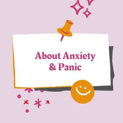 ABOUT ANXIETY & PANIC ABOUT ANXIETY & PANIC