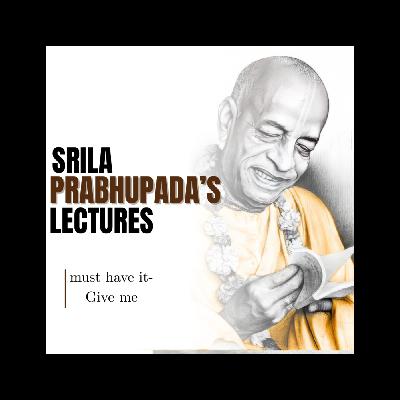 Srila Prabhupada Lectures | must have it- Give me | Srimad Bhagavatam 1-2-10 | Hyderabad