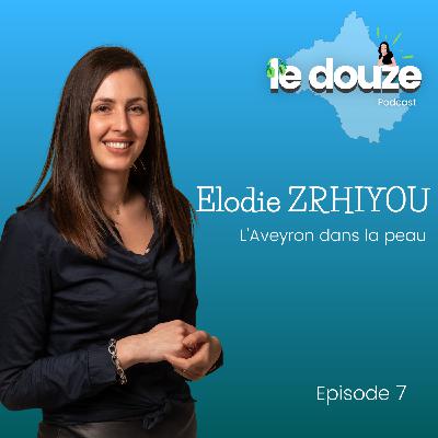 Elodie ZRHIYOU - L'Aveyron dans la peau [parcours]