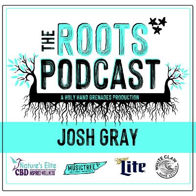 The Roots Podcast EPS7 with Josh Gray The Roots Podcast EPS7 with Josh Gray