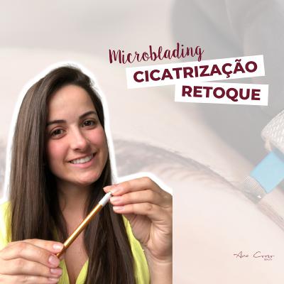 Cicatrização e Retoque I #001 I Micro Sem Segredos