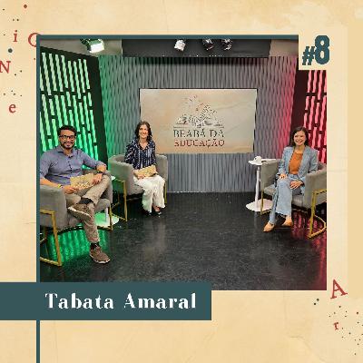 Tabata Amaral | #8 | Beabá da Educação Tabata Amaral | #8 | Beabá da Educação
