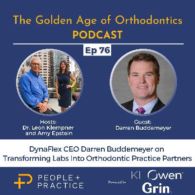 DynaFlex CEO Darren Buddemeyer on Transforming Labs Into Orthodontic Practice Partners