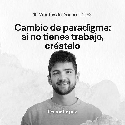Cambio de paradigma: si no tienes trabajo, créatelo
