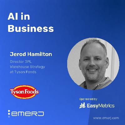 Connecting Forecasting and Warehouse Decisions at Scale  - with Jerod Hamilton of Tyson Foods