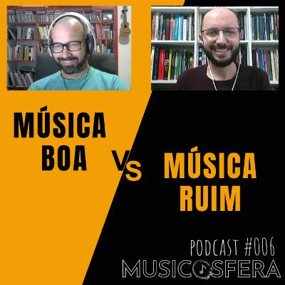 O que faz uma música ser boa ou ruim? Podcast Musicosfera #006. O que faz uma música ser boa ou ruim? Podcast Musicosfera #006.
