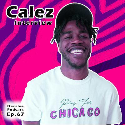 Calez Interview - Stop Comparing Yourself To Others