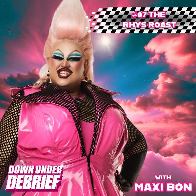 #07: The Rhys Roast with Maxi-Bon! #07: The Rhys Roast with Maxi-Bon!