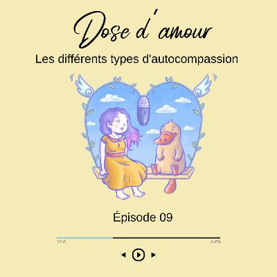 Épisode 9 Les différents types d'autocompassion