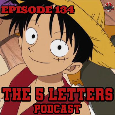 EPISODE 134 - ONE PIECE IS NOT GOOD!?