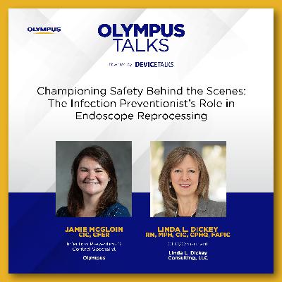 Ep 4 - Championing Safety Behind the Scenes: The Infection Preventionist's Role in Endoscope Reprocessing Ep 4 - Championing Safety Behind the Scenes: The Infection Preventionist's Role in Endoscope Reprocessing