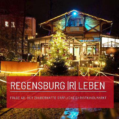 REGENSBURG |R| LEBEN - Folge 49 - Der zauberhafte gräfliche Christkindlmarkt