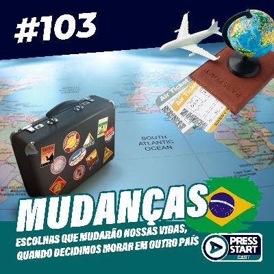 #103 Mudanças ESCOLHAS QUE MUDARÃO NOSSAS VIDAS,