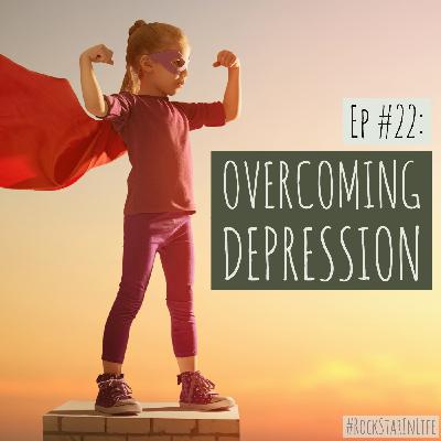 #22: Overcoming Depression