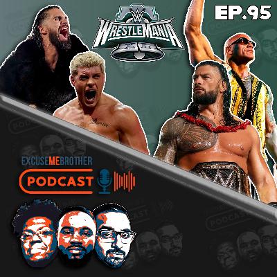 It's Wrestlemania, Brother!