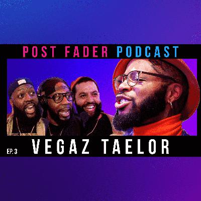 Episode 3 | VEGAZ TAELOR