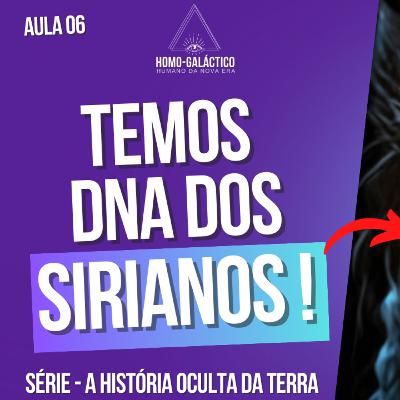 #6 Os Primeiros Humanos e os Sirianos #6 Os Primeiros Humanos e os Sirianos