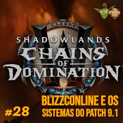 Em Manutenção #28 - BlizzConline e os Sistemas do Patch 9.1