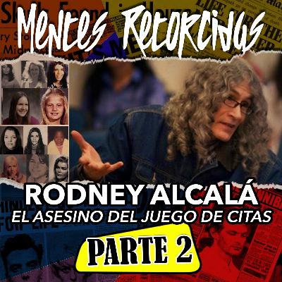 T4E22: Mentes Retorcidas - Asesinos Seriales - Rodney Alcalá "The Dating Game Killer" Pt.2