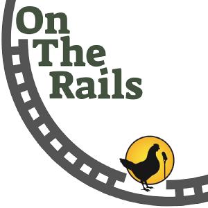 May 10th, 2023-On the Rails-The Final Episode!