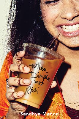 Sandhya Menon: When Dimple Met Rishi Sandhya Menon: When Dimple Met Rishi