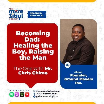 아버지란 존재의 의미| Becoming Dad: Healing the Boy, Raising the Man — The One with Mr. Chris Chime | Episode 22 (2025)