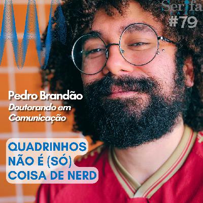 Vai ser Doutor em quadrinho, que não é (só) coisa de nerd, com Pedro Brandão Vai ser Doutor em quadrinho, que não é (só) coisa de nerd, com Pedro Brandão
