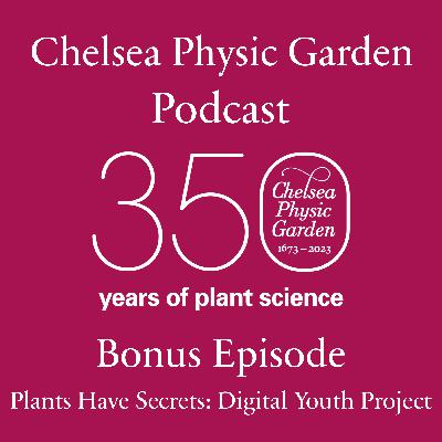 Bonus Episode - Plants Have Secrets: Digital Youth Project Bonus Episode - Plants Have Secrets: Digital Youth Project