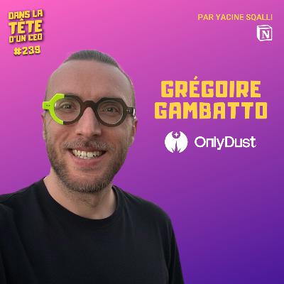 DEMAIN : avec Grégoire Gambatto (OnlyDust)