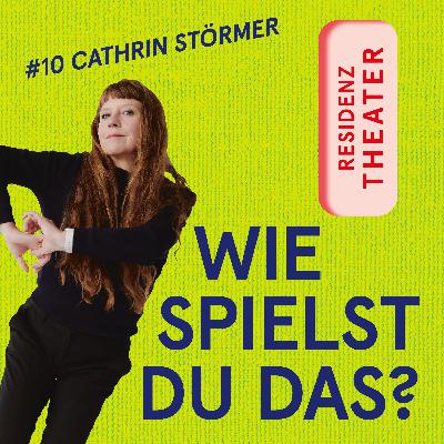 #10 Wie spielst du das, Cathrin Störmer?