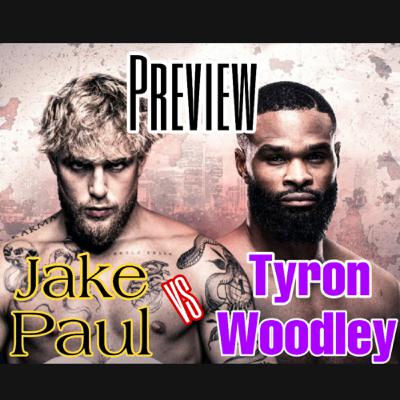 Ep.48: Jake Paul vs Tyron Woodley SUPERFIGHT preview