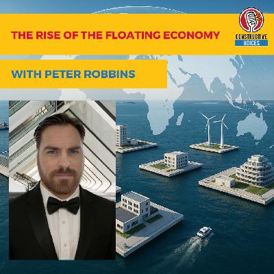 From Shoreline to Skyline: Peter Robbins on the Rise of the Floating Economy From Shoreline to Skyline: Peter Robbins on the Rise of the Floating Economy