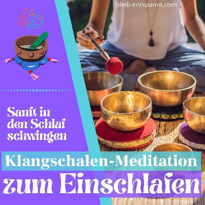 Klangschalen Meditation zum Einschlafen für Erwachsene