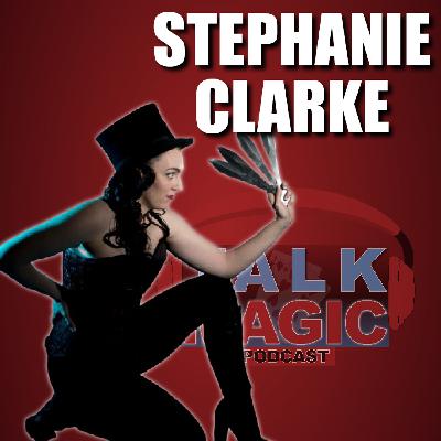 300: Stephanie Clarke - Amethyst Magic, Illusionist & Escapology | Talk Magic Podcast With Craig Petty #300