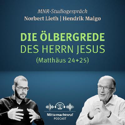 Die Ölbergrede des Herrn Jesus (Matthäus 24 + 25) | Norbert Lieth, Hendrik Malgo (Studiogespräch)